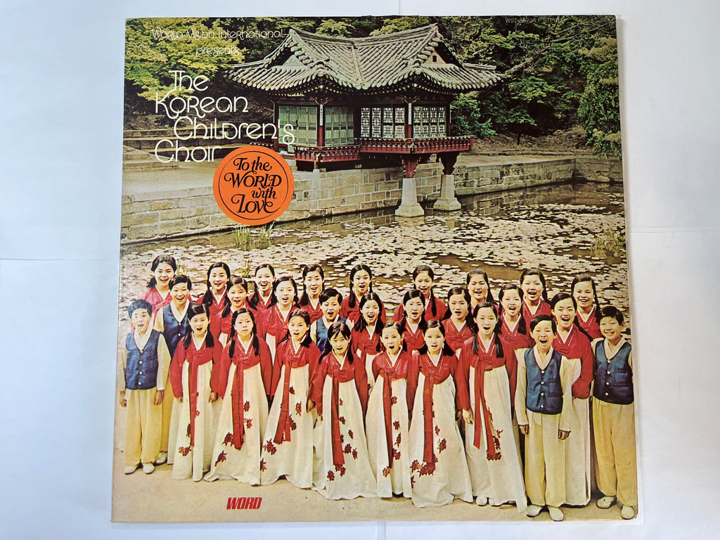To The World With Love (1972) - The Korean Children's Choir WST-8523-LP