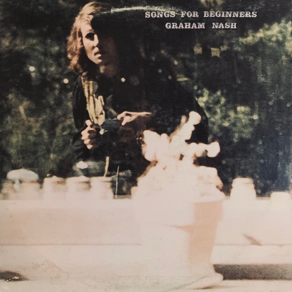 Songs For Beginners (1971) - Graham Nash SD-7204, SD 7204